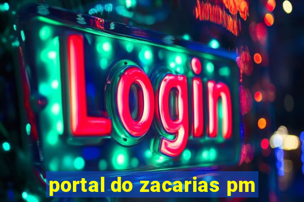 portal do zacarias pm